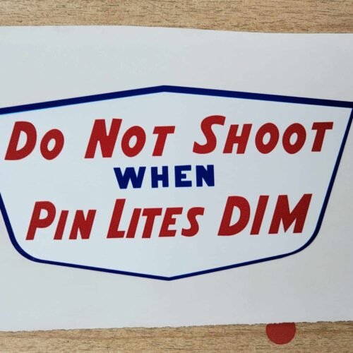 Do Not Shoot when Pin Lites Dim Decal